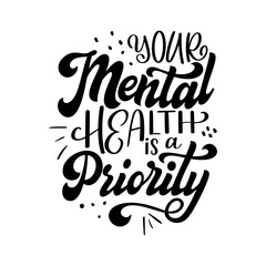 Mental health quote in hand drawn lettering style. Positive typography poster with inspirational text. Vector illustration for prints, banners, sticker