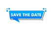 Save the date speech bubble. Loudspeaker. Banner for business, marketing and advertising. Chat tip banner. Language hint. Great text for promotion. Banner in social networks. Vector illustration