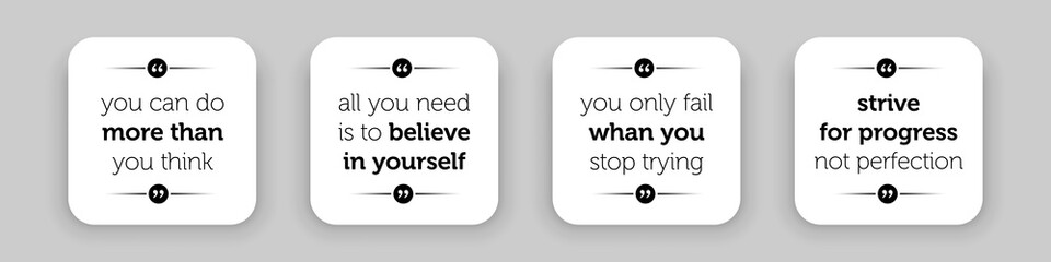 Set of Motivational quotes. Inspirational quote for your opportunities. Speech card with quote marks. Vector illustration. 