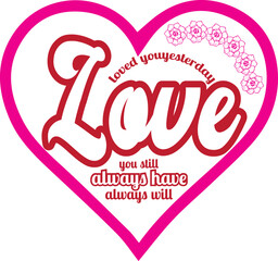 loved you yesterday, love you still, always have, always will