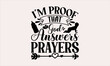 © KashoriArtPro - I'm Proof That God Answers Prayers - Baby svg design, Hand written vector, typography and Calligraphy, t-shirts, bags, posters, cards, for Cutting Machine, Silhouette Cameo and Cricut.