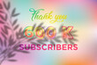 © Shahsoft Production - 600 K  subscribers celebration greeting banner with Candy color Design