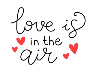 Wall Mural - Vector Valentines day handwritten lettering phrase. Love is in the air text. Romantic quotes for greeting cards, banners and other design. Love and romance.
