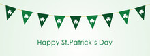 Happy St. Patrick S Day, Panoramic Vector Card, Green Pennants With Shamrock Symbol