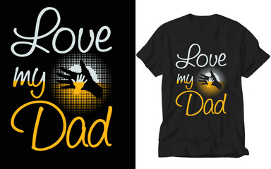 Wall Mural - love my dad t-shirt design