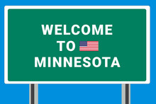 City Of  Minnesota. Welcome To  Minnesota. Greetings Upon Entering American City. Illustration From  Minnesota Logo. Green Road Sign With USA Flag. Tourism Sign For Motorists