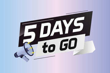 5 days to go word concept vector illustration with loudspeaker and 3d style for use landing page, template, ui, web, mobile app, poster, banner, flyer, background, gift card, coupon	