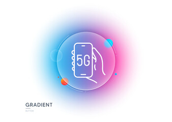 Wall Mural - 5g internet app line icon. Gradient blur button with glassmorphism. Hand hold phone sign. Cellphone with screen notification symbol. Transparent glass design. 5g internet line icon. Vector