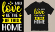 © MR_RUMEL - may love be the of this home t shirt design .