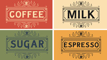 Vintage Coffee Label Sign Vector Graphic Svg Design For Coffee Shop, Brand, Bar, House. Labels Included Are Coffee, Milk, Espresso, Sugar.
