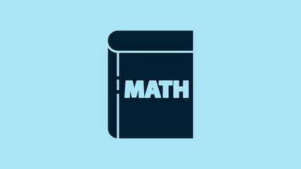 Sticker - Blue Book with word mathematics icon isolated on blue background. Math book. Education concept about back to school. 4K Video motion graphic animation