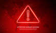 Attention Danger Hacking. Neon Symbol on red map technology connection background. Security protection, Malware, Hack Attack, Data Breach Concept. System hacked error, Attacker alert.Ransomware.Vector
