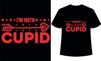 Wall Mural - i'm with cupid, graphic, illustration, February 14, valentine’s Day, valentine’s day t-shirt design, valentine funny quotes, typography, valentine couple t-shirt design.