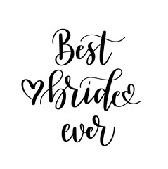 Wall Mural - Best bride ever. Cute modern calligraphy wedding themed doodle on transparent background