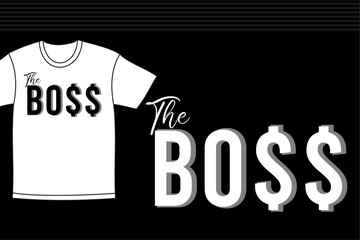 Wall Mural - t shirt design the boss typography vector