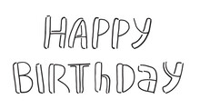 Happy Birthday Inscription In Outline Naive Style. Funny Lettering Isolated On White Background. Hand Drawn Vector Illustration.