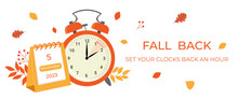 Daylight Saving Time Ends Concept Banner. Fall Back Time. Allarm Clock With Autumn Leaves And Calendar