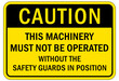 Machine guarding sign and labels this machinery must not be operate without the safety guard in position