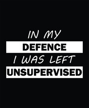 In My Defense Typography T Shirt Design