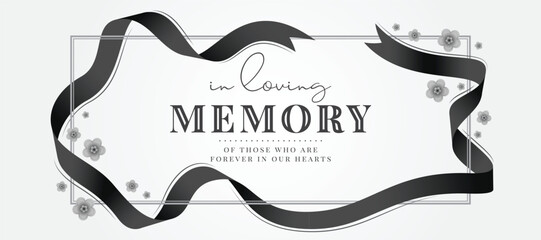 Wall Mural - In loving memory of those who are forever in our hearts text in frame with black ribbon line waving roll and flower around vector design