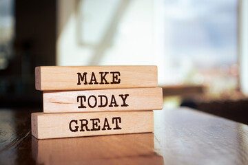 Poster - Wooden blocks with words 'Make today great'.