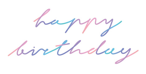 Wall Mural - happy birthay. handwritten birthday vector illustration with colorful wishes isolated on a white bac