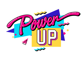 Wall Mural - A lively and vibrant message with playful 90s-style lettering - Power UP. Isolated vector typography design element, featuring geometric shapes as the background. Print, web, and fashion purposes.