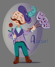 Illustration Of Occupations In Alphabetical Order For Children's Books Or Professions Day. Letter "A" -  Actor, With Three Masks In His Hands, In A Suit, With A Feather, With The Inscription "Actor", 