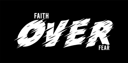 Wall Mural - faith over fear typography vector for print t shirt