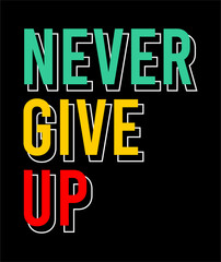 Wall Mural - never give up typography vector for print t shirt
