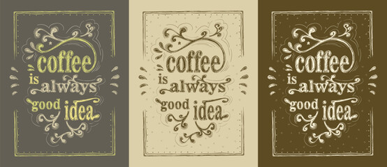 Canvas Print - Coffee is always good idea vector banners set with hand drawn lettering, coffee graphic posters collection for menu