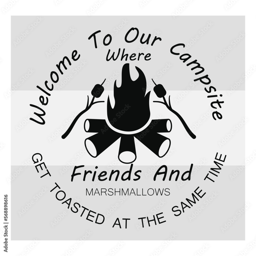 Vector de Stock Welcome To Our Campsite Where Friends And Marshmallows