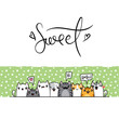 Sweet. Kawaii illustration hand drawn banner. Cute cats with greetings and lettering on white color. Doodle cartoon style