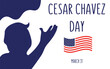 Banner for Cesar Chavez Day with USA flag and male silhouette on white background