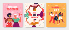 International Women's Day Greeting Cards Collection. Vector Illustration In Trendy Cartoon Flat Style Of Three Banner Concepts With Happy Diverse Women Holding Hands, Hugging, And Walking Together