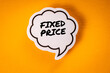 © STOATPHOTO - Fixed Price. Speech bubble with text on yellow background