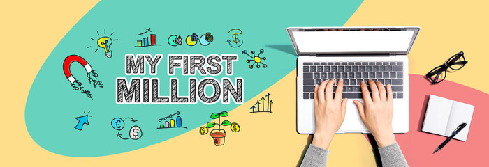 Wall Mural - My First Million with person using a laptop computer