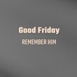 Composition of good friday text and copy space on grey background