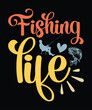 Fishing Life t-shirt design, fishing, bass fishing, Florida fishing, catch em all fishing, fishing tips, kayak fishing, sewer fishing, ice fishing, pier fishing, city fishing