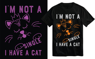 Sticker - I'm not a single, I have a cat t-shirt design