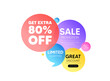© blankstock - Discount offer bubble banner. Get Extra 80 percent off Sale. Discount offer price sign. Special offer symbol. Save 80 percentages. Promo coupon banner. Extra discount round tag. Vector