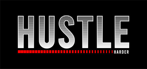 Wall Mural - hustle harder typography vector for print t shirt