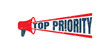 © ady sanjaya - Megaphone Top priority grunge rubber stamp on white background, vector illustration