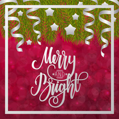 Merry and bright. Handwritten lettering on blurred bokeh background with fir branches. illustrations for greeting cards, invitations, posters, web banners and much more