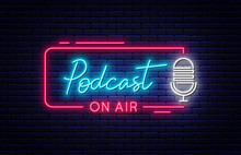 Podcast Neon Signboard. Podcast On Air Neon Light Sign With Glowing Letters And Microphone. Bright Banner And Poster Template For Live Interview, Broadcast And Podcast. Vector