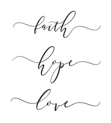 Wall Mural - Faith, Hope, Love. Religious vector quote. Lettering typography poster, card, banner design with christian words: hope, faith, love. Hand drawn modern calligraphy text.