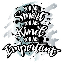 Wall Mural - You are smart you are kind you are important. Poster quotes.