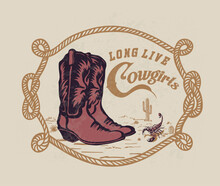 Cowgirl Boots In Western Desert Vector Illustration, Cowgirl Vintage Design With Typography, Scorpion In Cactus Desert Artwork, Cowgirl Retro Vintage Design With Typography 