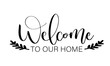 Welcome Sign SVG, Welcome to Our Home SVG, Welcome SVG, Digital Download, Cut File, Sublimation, Clip Art, Svg files for cricut