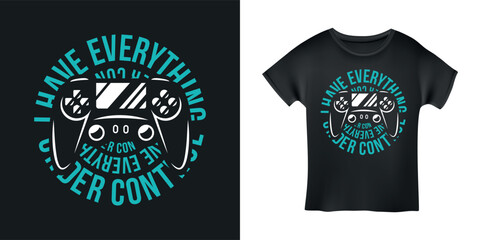 Canvas Print - Video games related t-shirt design. Hand drawn joystick gamepad controller. Everything under control quote text phrase quotation. Vector vintage illustration.